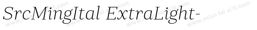 SrcMingItal ExtraLight字体转换